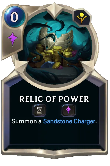 Relic of Power. Summon a Sandstone Charger.