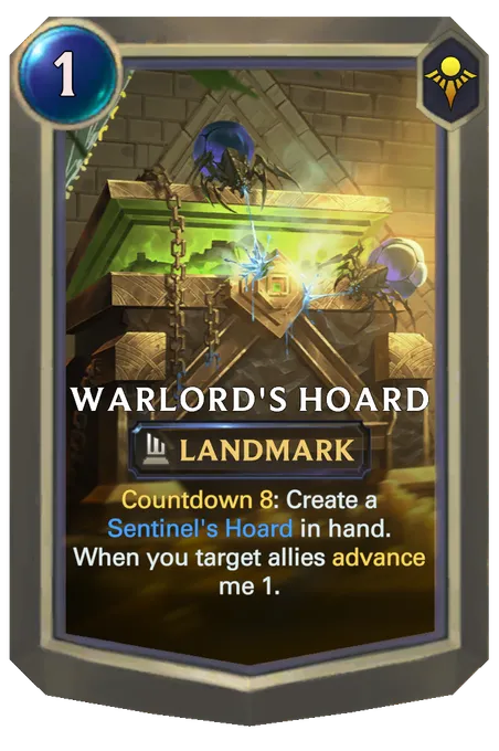 Warlord's Hoard. Countdown 8: Create a Sentinel's Hoard in hand. When you target allies advance me 1.