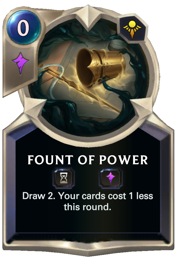 Fount of Power. Draw 2. Your cards cost 1 less this round.