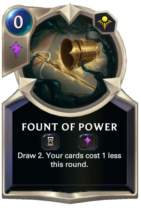 Fount of Power. Draw 2. Your cards cost 1 less this round.