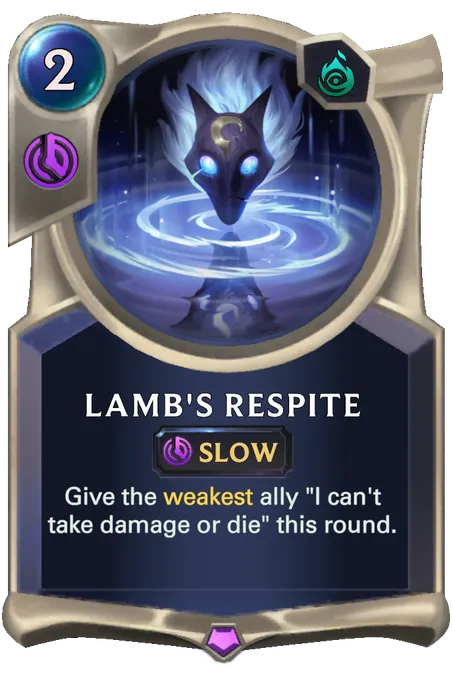 Lamb's Respite. Give the weakest ally "I can't take damage or die" this round.