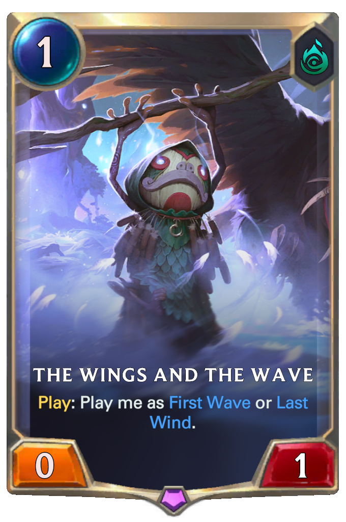 The Wings and The Wave. Play: Play me as First Wave or Last Wind.