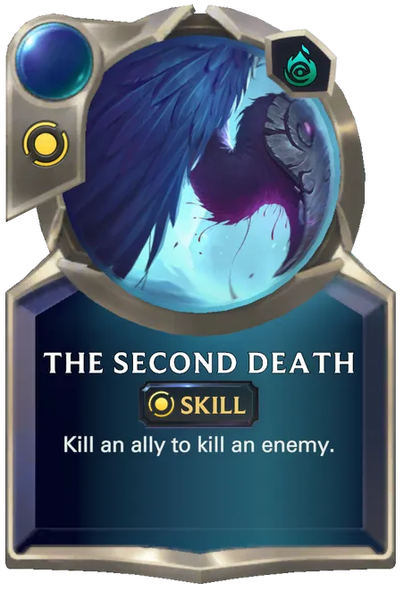 The Second Death. Kill an ally to kill an enemy.