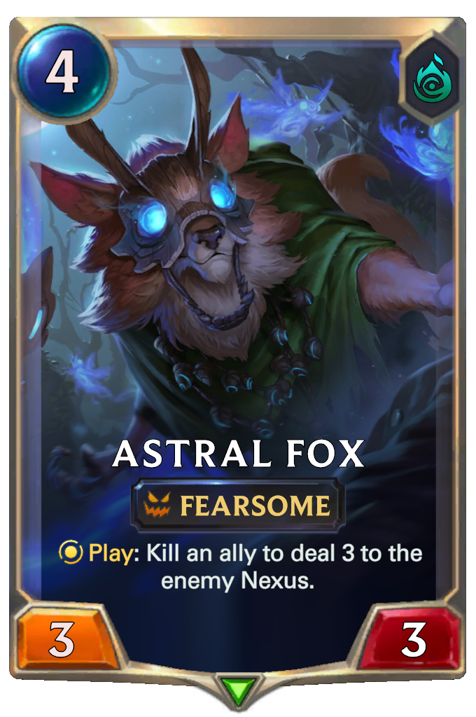 Astral Fox. Play: Kill an ally to deal 3 to the enemy Nexus.