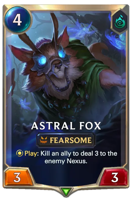 Astral Fox. Play: Kill an ally to deal 3 to the enemy Nexus.