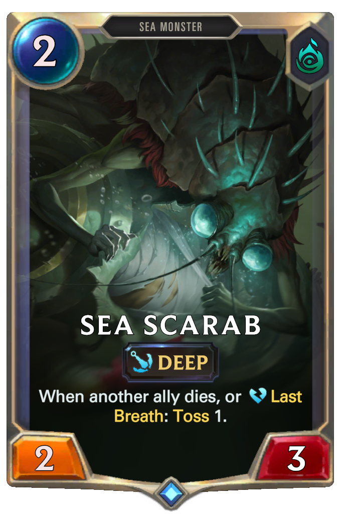 Sea Scarab. When another ally dies, or Last Breath: Toss 1.