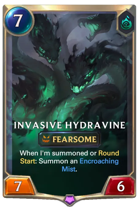 Invasive Hydravine. When I'm summoned or Round Start: Summon an Encroaching Mist.
