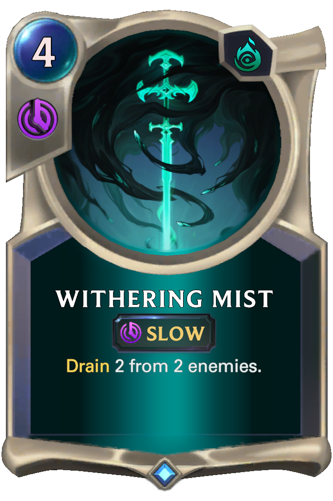 Withering Mist. Drain 2 from 2 enemies.