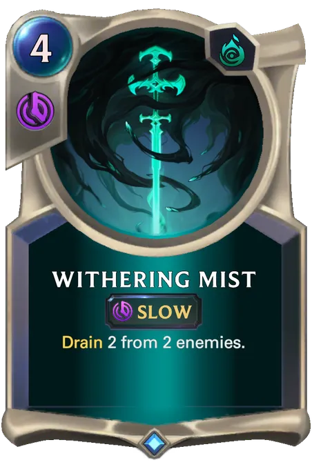 Withering Mist. Drain 2 from 2 enemies.