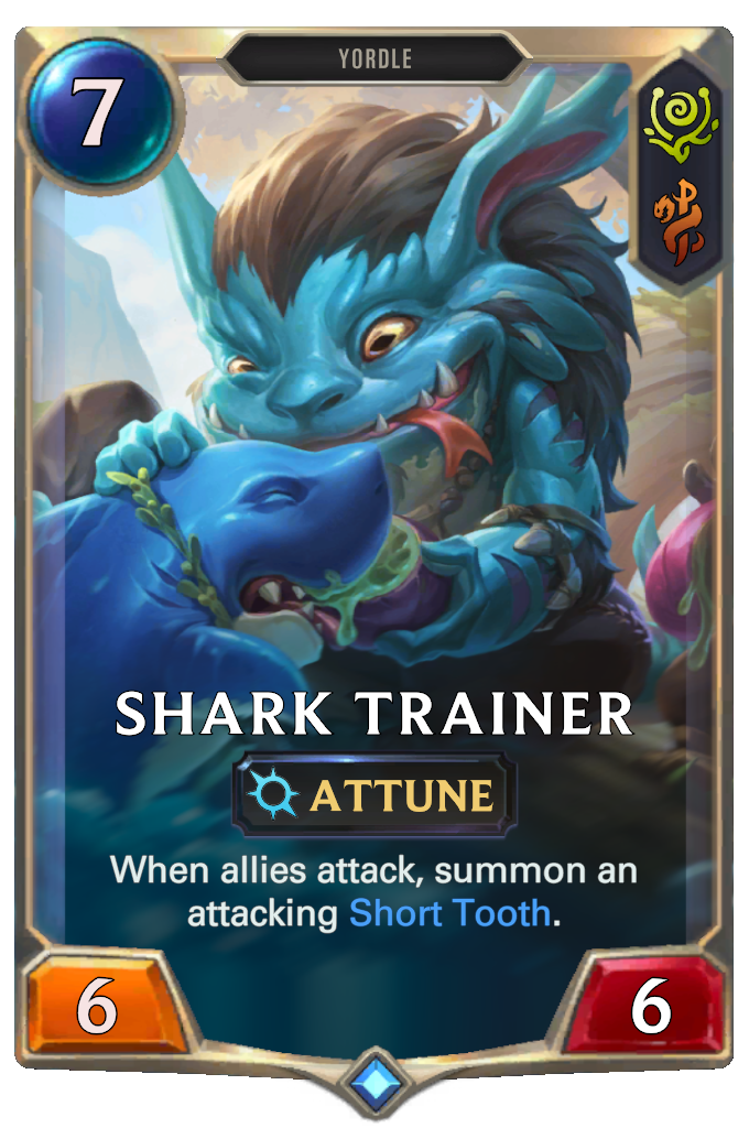 Shark Trainer. When allies attack, summon an attacking Short Tooth.