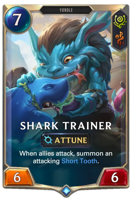 Shark Trainer. When allies attack, summon an attacking Short Tooth.