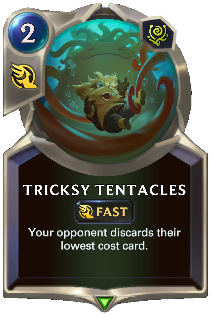 Tricksy Tentacles. Your opponent discards their lowest cost card.