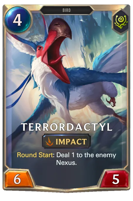 Terrordactyl. Round Start: Deal 1 to the enemy Nexus.
