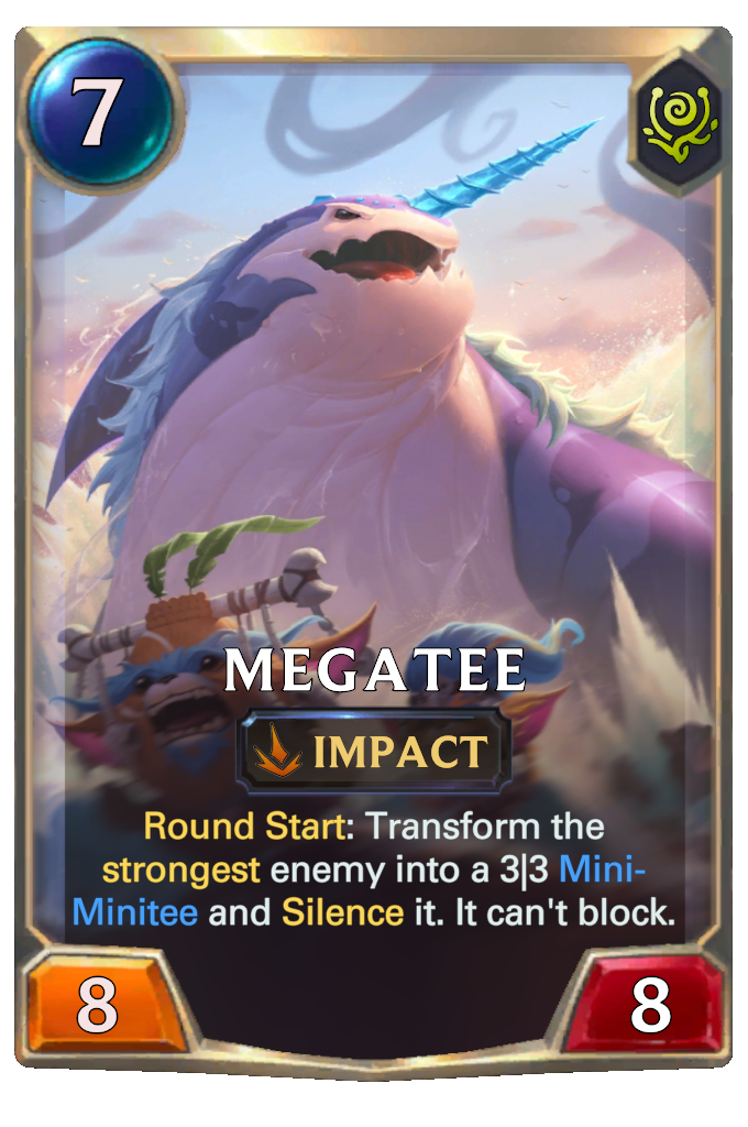 Megatee. Round Start: Transform the strongest enemy into a 3|3 Mini-Minitee and Silence it. It can't block.