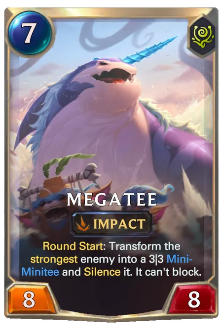 Megatee. Round Start: Transform the strongest enemy into a 3|3 Mini-Minitee and Silence it. It can't block.
