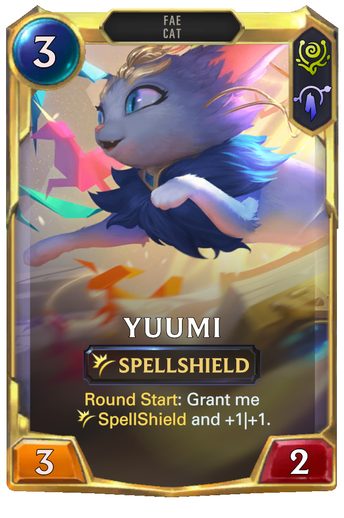 Yuumi. Round Start: Grant me SpellShield and +1|+1.
