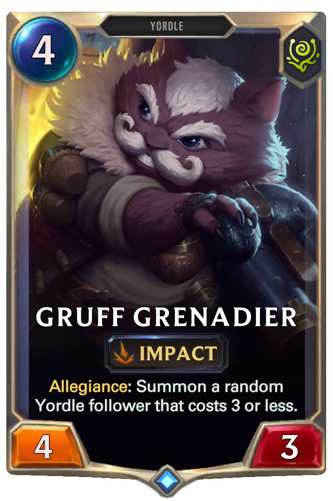 Gruff Grenadier. Allegiance: Summon a random Yordle follower that costs 3 or less.
