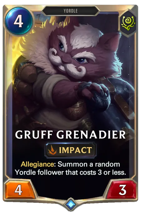 Gruff Grenadier. Allegiance: Summon a random Yordle follower that costs 3 or less.