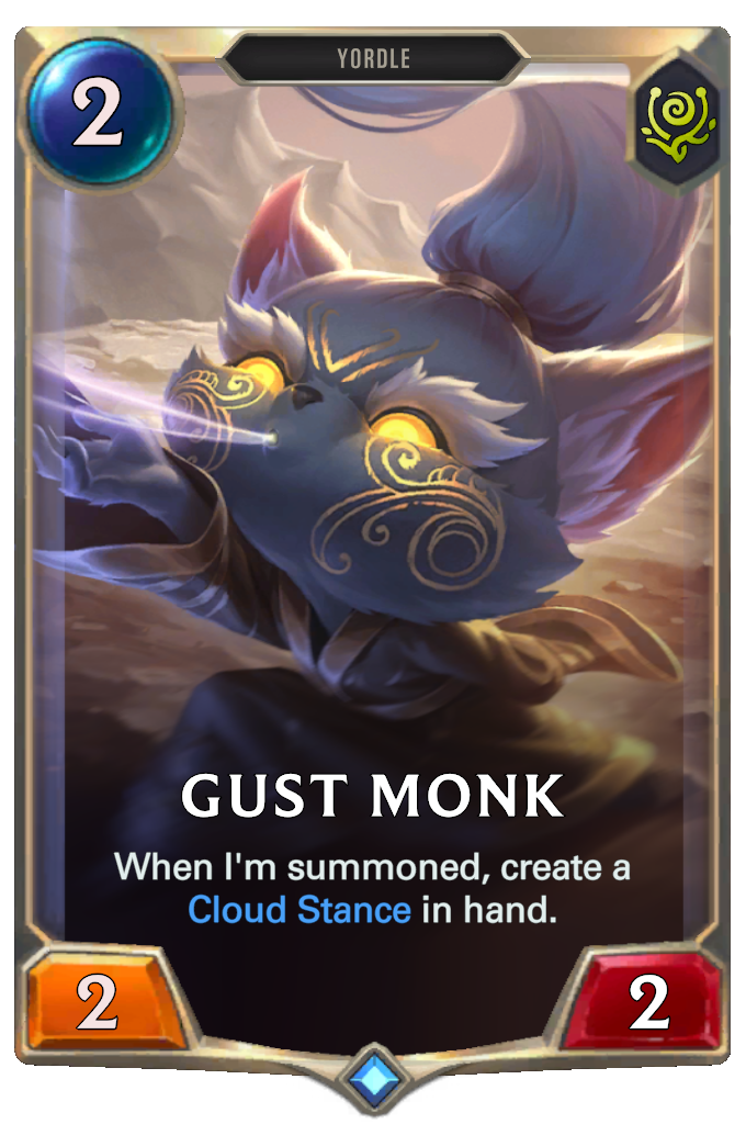 Gust Monk. When I'm summoned, create a Cloud Stance in hand.