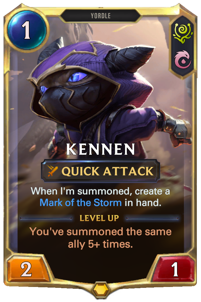 Kennen. When I'm summoned, create a Mark of the Storm in hand. Level up: You've summoned the same ally 5+ times.