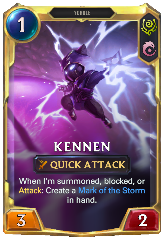 Kennen. When I'm summoned, blocked, or Attack: Create a Mark of the Storm in hand.
