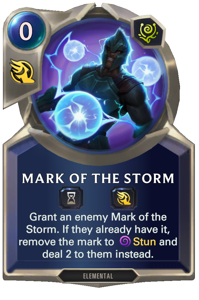 Mark of the Storm. Grant an enemy Mark of the Storm. If they already have it, remove the mark to Stun and deal 2 to them instead.