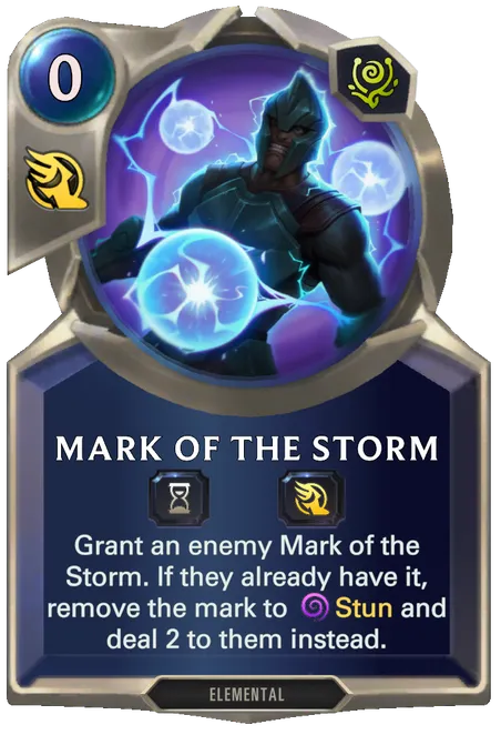 Mark of the Storm. Grant an enemy Mark of the Storm. If they already have it, remove the mark to Stun and deal 2 to them instead.