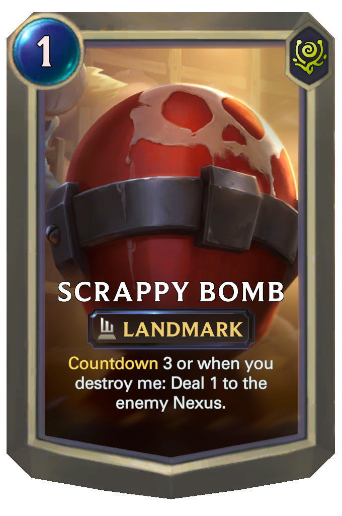 Scrappy Bomb. Countdown 3 or when you destroy me: Deal 1 to the enemy Nexus.