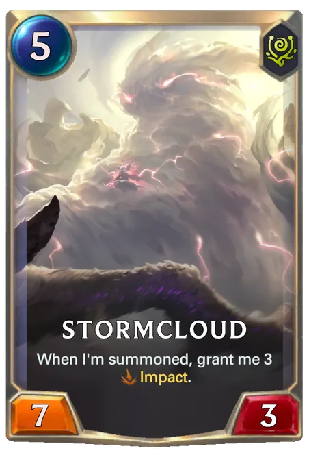 Stormcloud. When I'm summoned, grant me 3 Impact.