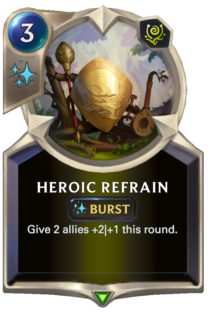 Heroic Refrain. Give 2 allies +2|+1 this round.