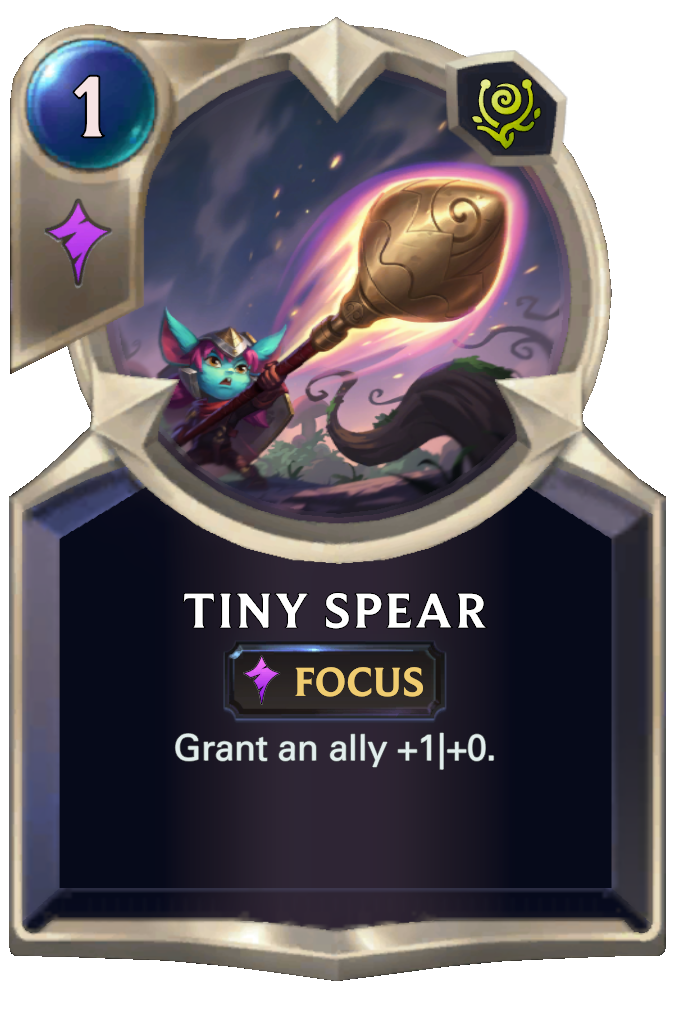Tiny Spear. Grant an ally +1|+0.