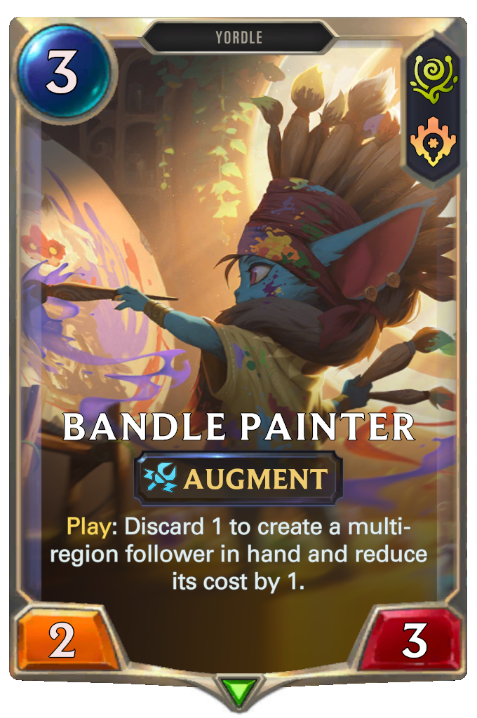 Bandle Painter. Play: Discard 1 to create a multi-region follower in hand and reduce its cost by 1.