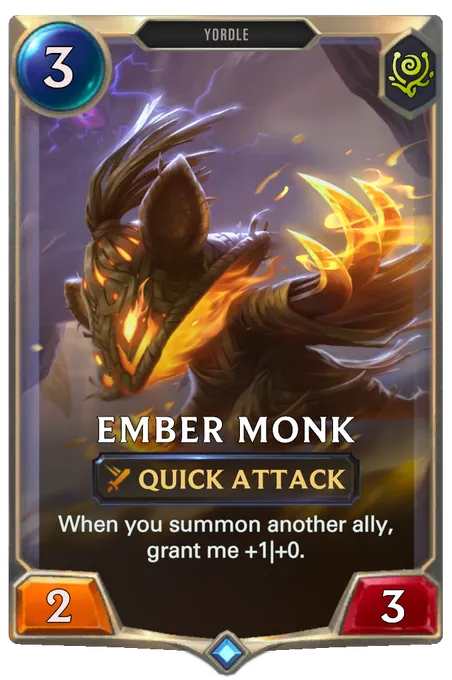 Ember Monk. When you summon another ally, grant me +1|+0.