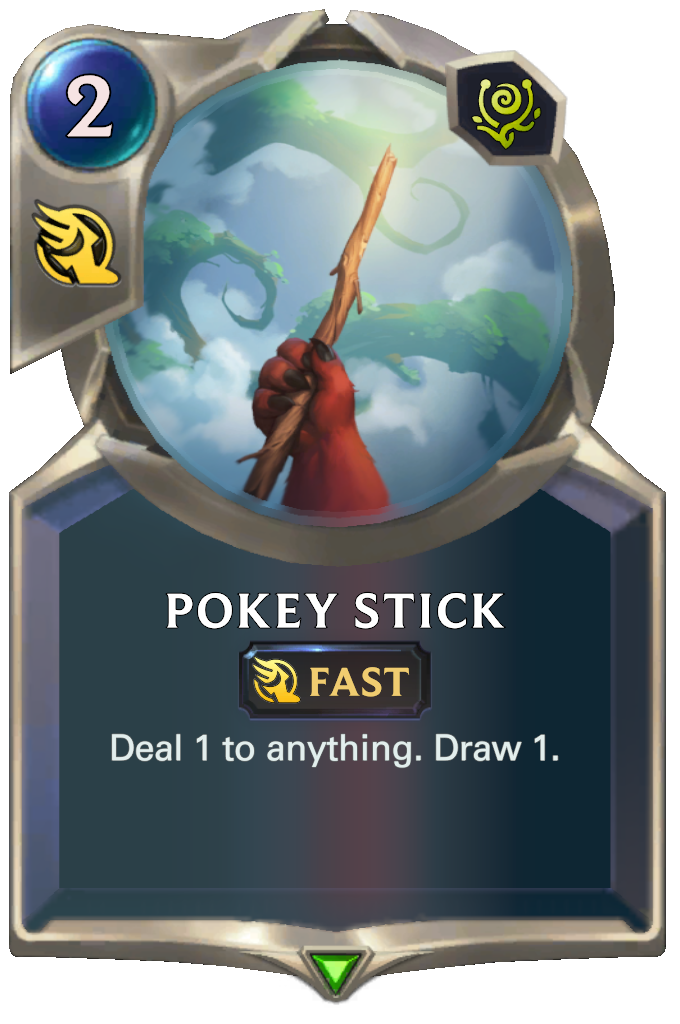 Pokey Stick. Deal 1 to anything. Draw 1.