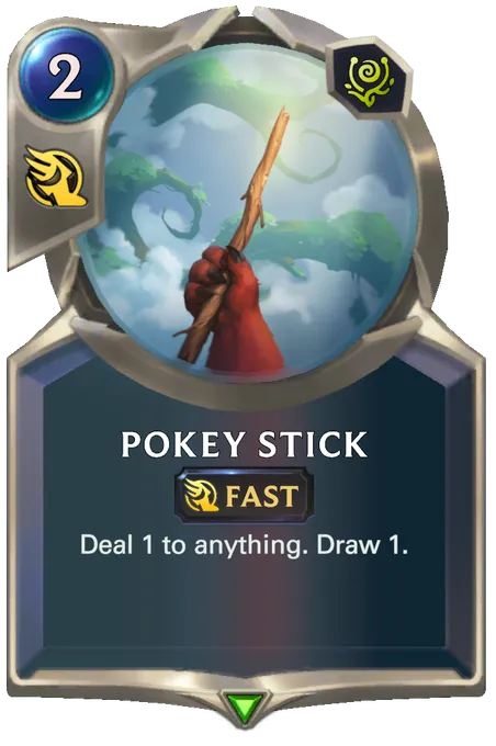 Pokey Stick. Deal 1 to anything. Draw 1.