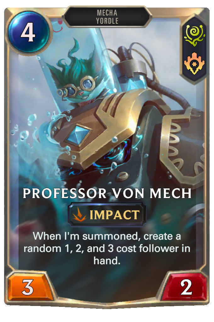 Professor Von Mech. When I'm summoned, create a random 1, 2, and 3 cost follower in hand.