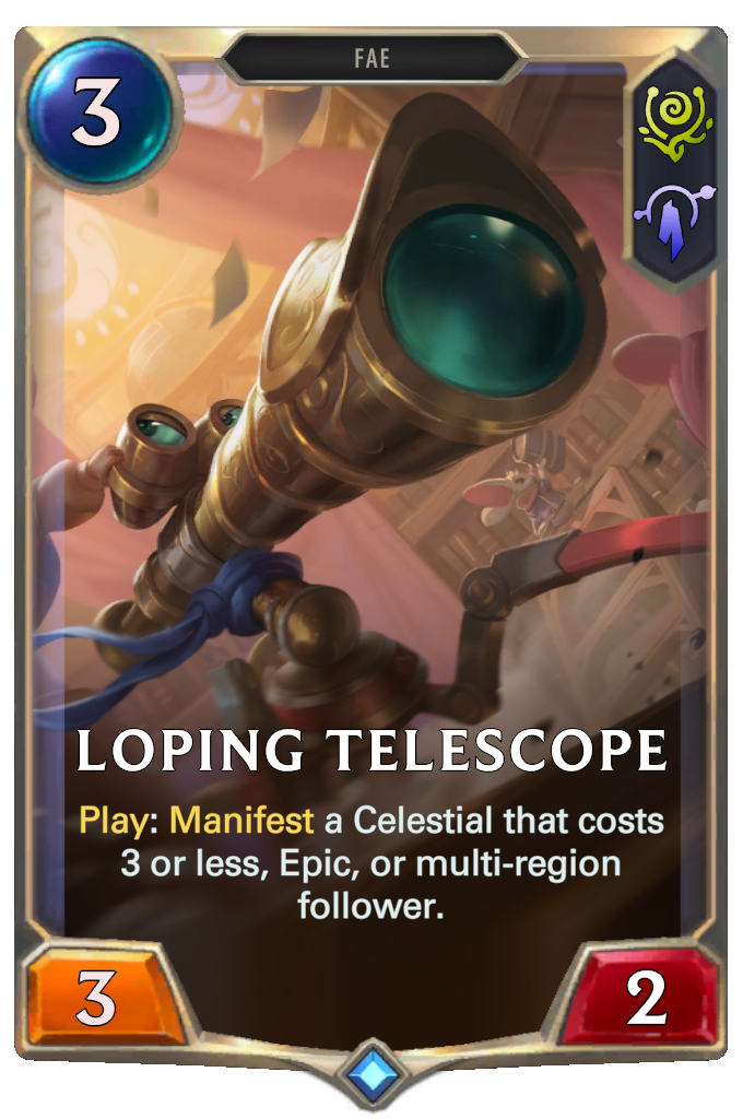 Loping Telescope. Play: Manifest a Celestial that costs 3 or less, Epic, or multi-region follower.