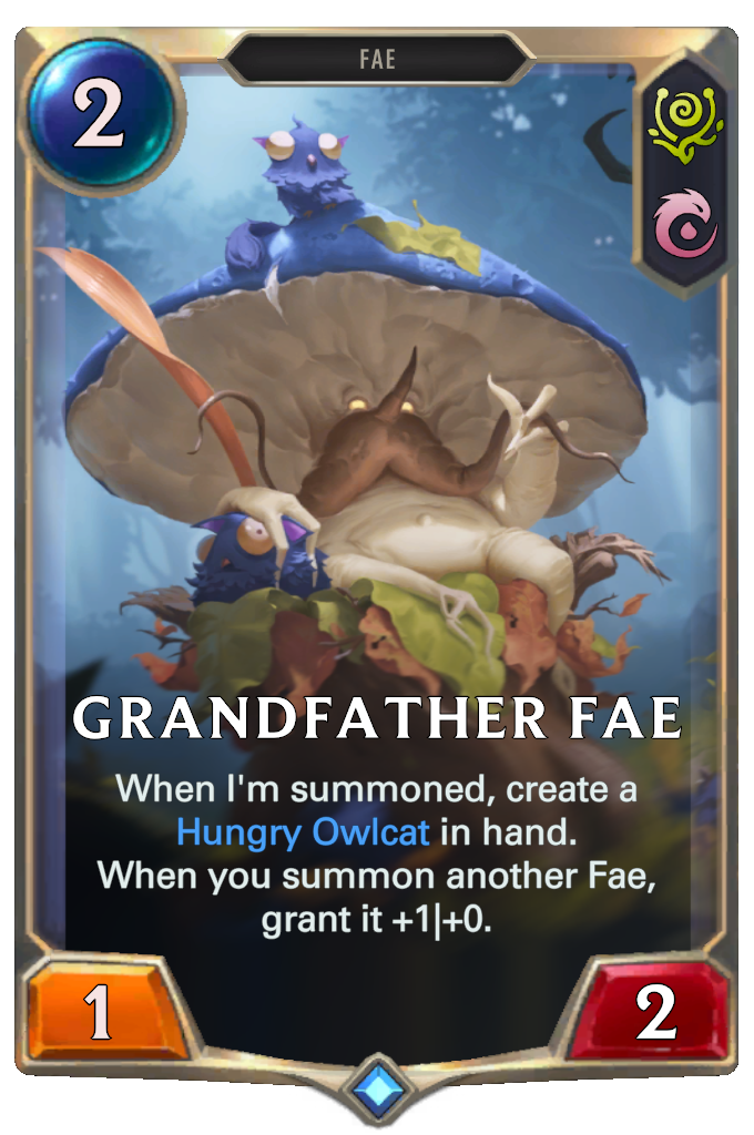 Grandfather Fae. When I'm summoned, create a Hungry Owlcat in hand. When you summon another Fae, grant it +1|+0.