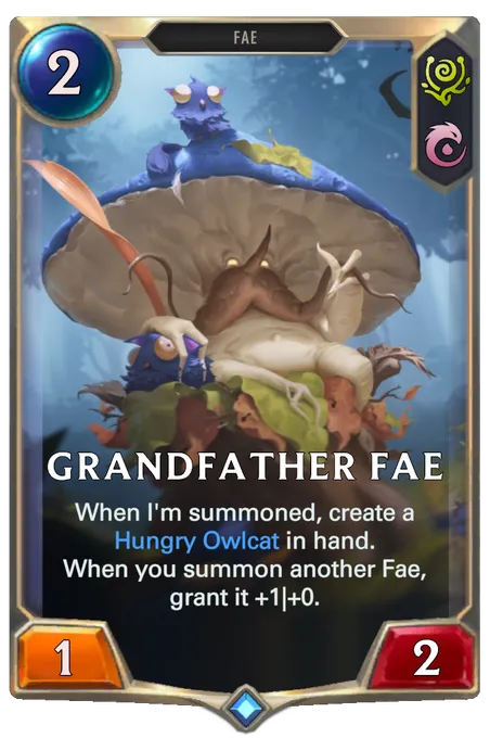 Grandfather Fae. When I'm summoned, create a Hungry Owlcat in hand. When you summon another Fae, grant it +1|+0.