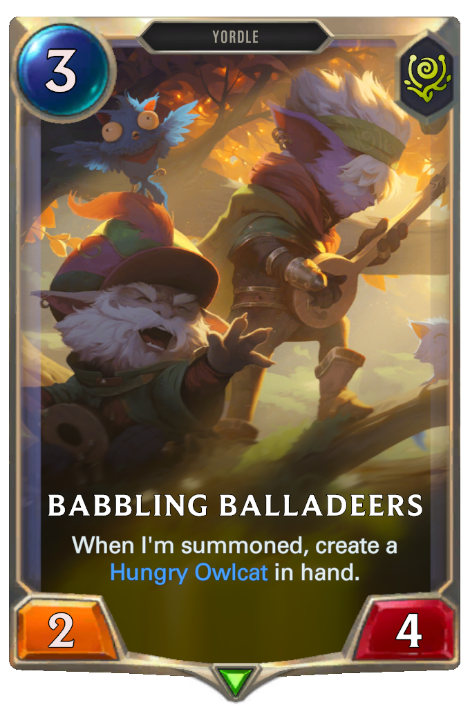 Babbling Balladeers. When I'm summoned, create a Hungry Owlcat in hand.