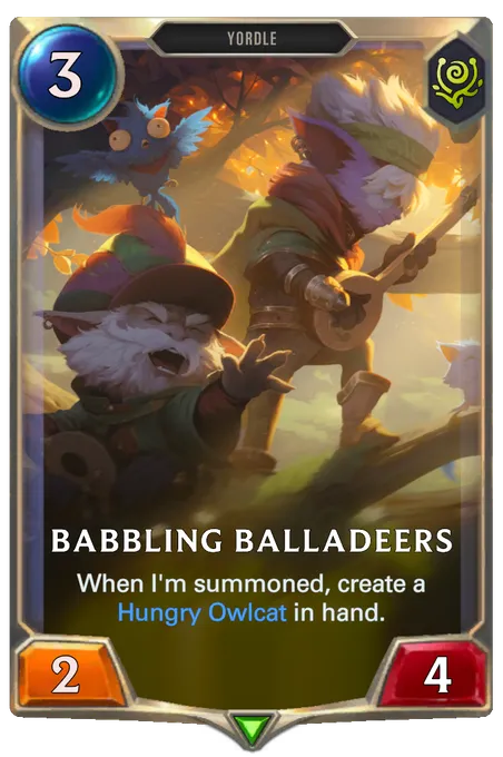 Babbling Balladeers. When I'm summoned, create a Hungry Owlcat in hand.