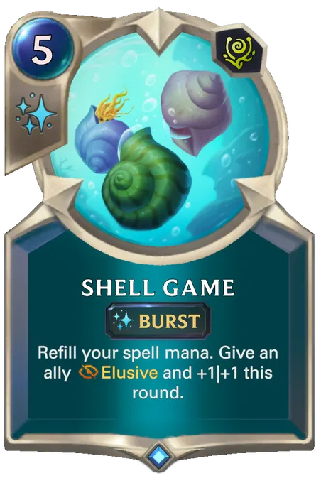 Shell Game. Refill your spell mana. Give an ally Elusive and +1|+1 this round.