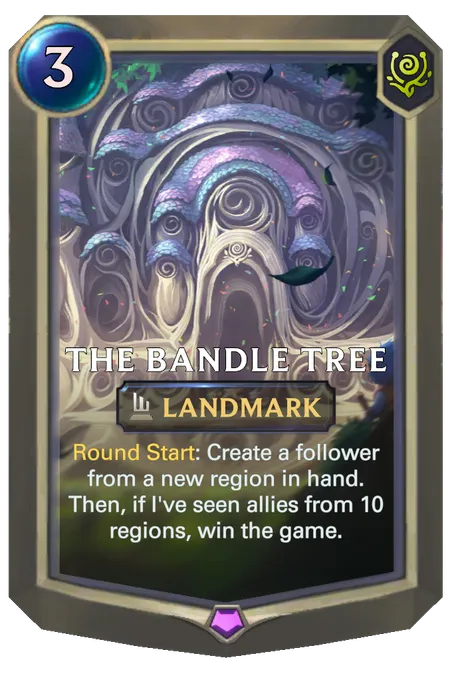 The Bandle Tree. Round Start: Create a follower from a new region in hand. Then, if I've seen allies from 10 regions, win the game.