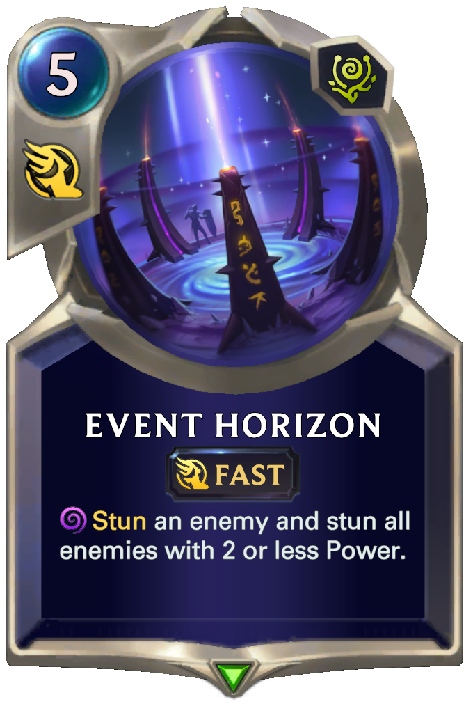 Event Horizon. Stun an enemy and stun all enemies with 2 or less Power.