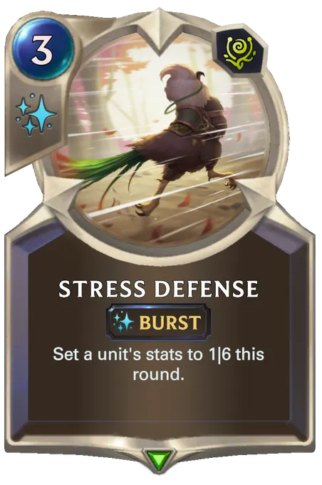 Stress Defense. Set a unit's stats to 1|6 this round.