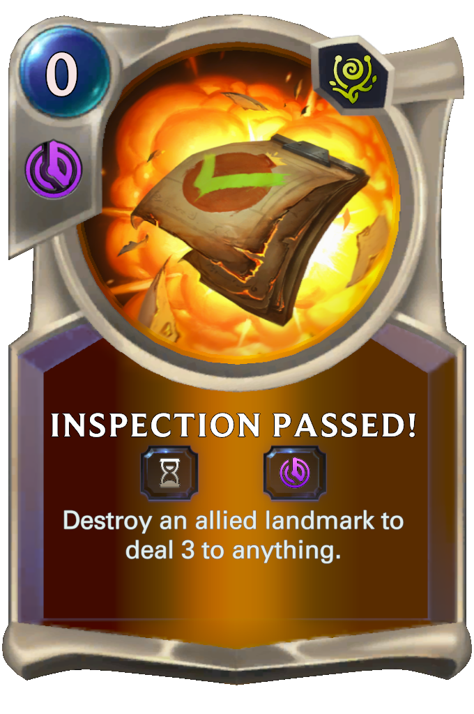 Inspection Passed!. Destroy an allied landmark to deal 3 to anything.