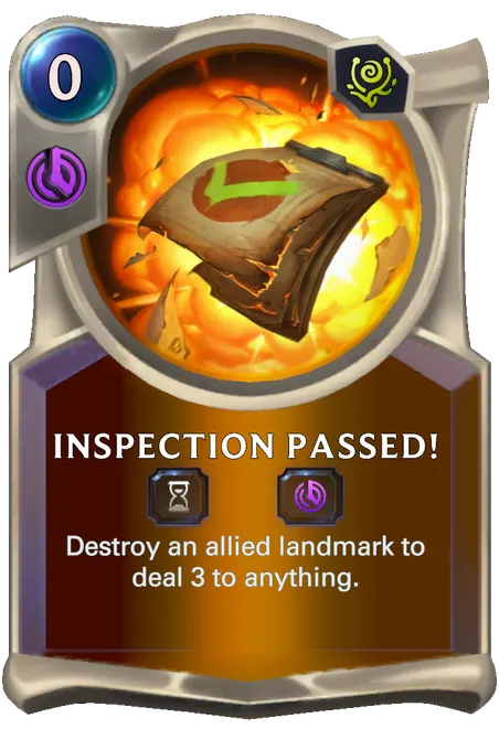 Inspection Passed!. Destroy an allied landmark to deal 3 to anything.