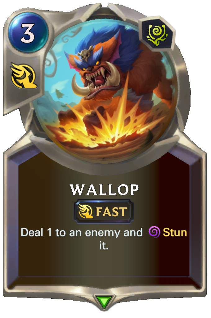 Wallop. Deal 1 to an enemy and Stun it.