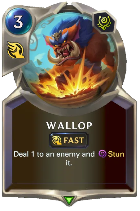 Wallop. Deal 1 to an enemy and Stun it.