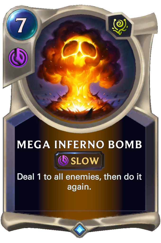 Mega Inferno Bomb. Deal 1 to all enemies, then do it again.